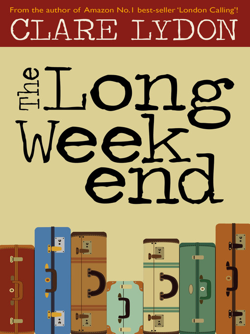 Title details for The Long Weekend by Clare Lydon - Available